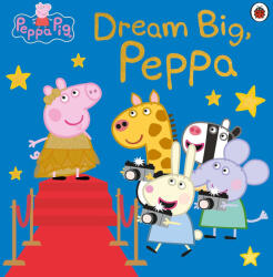 Peppa Pig: Dream Big, Peppa! (ISBN: 9780241616437)