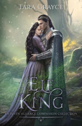 Elf King - Tara Grayce (ISBN: 9781943442423)