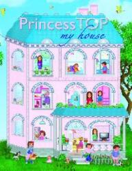 Princess TOP - My House (ISBN: 9789634454083)