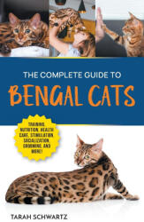 The Complete Guide to Bengal Cats (ISBN: 9781961846050)