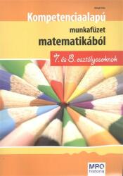 Kompetenciaalapú munkafüzet matematikából 7. és 8. osztály (ISBN: 9789639692909)