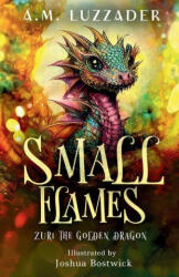 Small Flames Zuri the Golden Dragon (ISBN: 9781949078879)