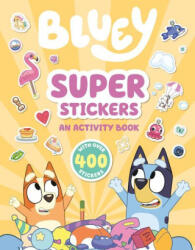 Bluey: Super Stickers: An Activity Book - PENGUIN YOUNG READERS (ISBN: 9780593750858)