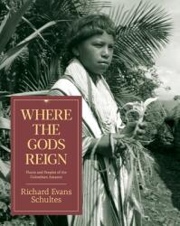 Where the Gods Reign - Mark J. Plotkin, Richard Evans Schultes (ISBN: 9780907791133)