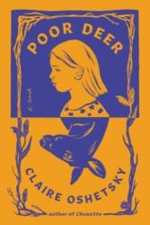 Poor Deer - Claire Oshetsky (ISBN: 9780063327665)