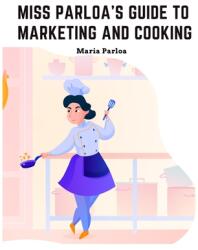 Miss Parloa's New Cookbook: Guide to Marketing and Cooking: Principal of The School of Cooking in Boston (ISBN: 9781805477112)