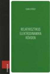 RELATIVISZTIKUS ELEKTRODINAMIKA RÖVIDEN (ISBN: 9789632793177)