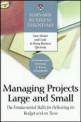 Harvard Business Essentials Managing Projects Large and Small (2003)