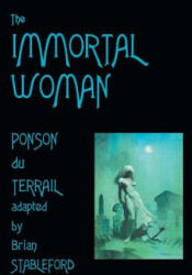 Immortal Woman - Pierre-Alexis Ponson du Terrail (ISBN: 9781612271750)