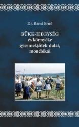 Bükk hegység és környéke gyermekjáték-dalai, mondókái (ISBN: 9789638958204)