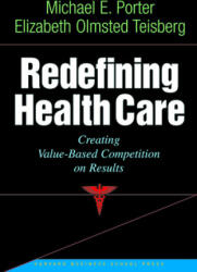Redefining Health Care - Michael Porter (2006)