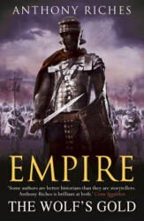 Wolf's Gold: Empire V - Anthony Riches (2013)