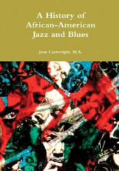 History of African-American Jazz and Blues - Cartwright, M. A. , Joan (ISBN: 9780557060108)