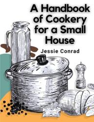 A Handbook of Cookery for a Small House (ISBN: 9781805478744)