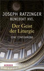 Der Geist der Liturgie - Joseph Ratzinger (2013)