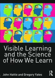 Visible Learning and the Science of How We Learn - John Hattie & Gregory Yates (2013)