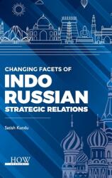 Changing Facets of Indo-Russian Strategic Relations (ISBN: 9789395522007)