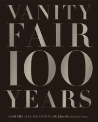 Vanity Fair 100 Years - Graydon Carter (2013)