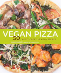 Vegan Pizza - Julie Hasson (2013)