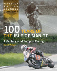 100 Years of the Isle of Man TT - David Wright (2013)