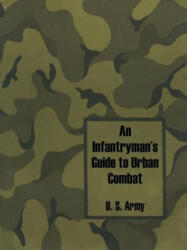 Infantryman's Guide to Urban Combat - U. S. Army (ISBN: 9781410101860)