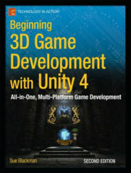 Beginning 3D Game Development with Unity 4 - Sue Blackman (2013)