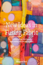 New Ideas in Fusing Fabric - Margaret Beal (2013)