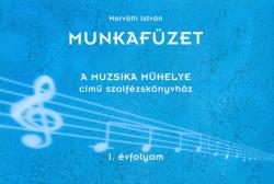 Horváth István: Muzsika műhelye - munkafüzet 1. évfolyam (ISBN: 9789634882213)