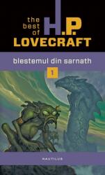 Blestemul din Sarnath. The best of H. P. Lovecraft, vol. 1 (2013)