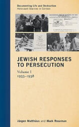 Jewish Responses to Persecution - Jurgen Matthaus, Mark Roseman (ISBN: 9780759119086)