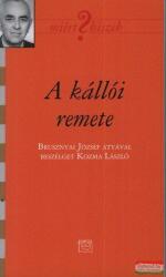 A kállói remete - Brusznyai József atyával beszélget Kozma László (2013)