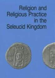 Religion & Religious Practice in the Seleucid Kingdom - Per Bilde (1991)