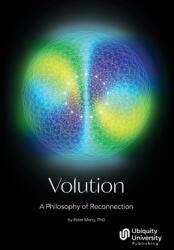 Volution: A Philosophy of Reconnection (ISBN: 9781963036008)