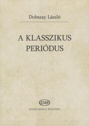 A KLASSZIKUS PERIÓDUS (ISBN: 9789633307595)