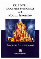 Cele patru doctrine principale ale noului Ierusalim - Emanuel Swedenborg (ISBN: 9789738846296)