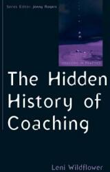 The Hidden History of Coaching (2013)