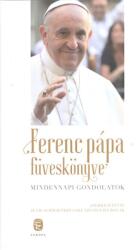 Ferenc Pápa füveskönyve /Mindennapi gondolatok (2013)