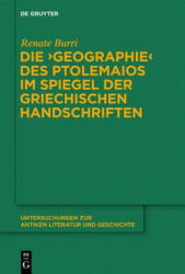 Die Geographie Des Ptolemaios Im Spiegel Der Griechischen Handschriften - Renate Burri (2013)