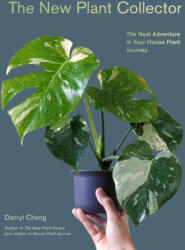 The New Plant Collector: The Next Adventure in Your House Plant Journey - Cheng, Darryl (ISBN: 9781419761508)