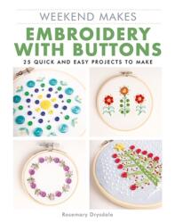 Weekend Makes: Embroidery with Buttons (ISBN: 9781784946456)