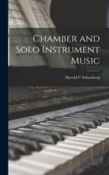 Chamber and Solo Instrument Music - Harold C. Schonberg (ISBN: 9781013663154)