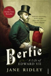 Bertie: A Life of Edward VII - Jane Ridley (2013)