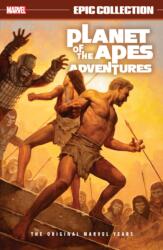 Planet of The Apes Adventures Epic Collection: The Original Marvel Years (ISBN: 9781302959999)