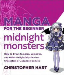 Manga for the Beginner Midnight Monsters - Christopher Hart (2013)