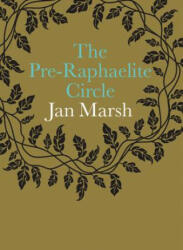 Pre-Raphaelite Circle - Jan Marsh (2013)