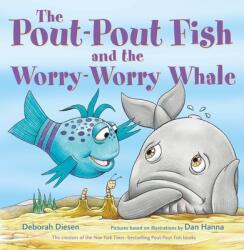 The Pout-Pout Fish and the Worry-Worry Whale - Dan Hanna (ISBN: 9780374392154)