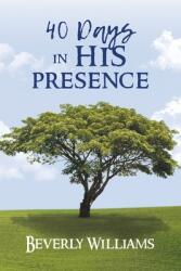 40 Days in His Presence (ISBN: 9781956161762)