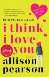 I Think I Love You - Allison Pearson (ISBN: 9781400076918)