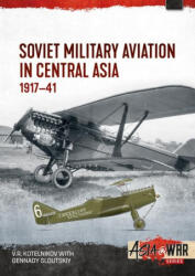 Soviet Military Aviation in Central Asia - Vladimir Kotelnikov (ISBN: 9781804516089)