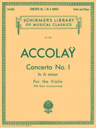 Accolay: Concerto No. 1 in A Minor: For the Violin with Piano Accompainment - Jean Batiste Accolay, Otto K. Schill (ISBN: 9780793554454)